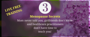 3 Menopause Secrets Webinar