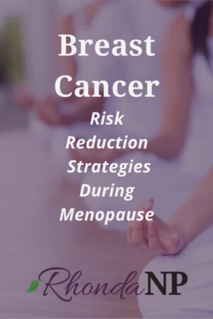 breast cancer risk reduction strategies during menopause